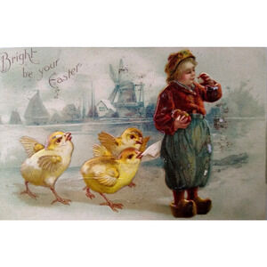 Easter Postcard Dutch Child Wooden Shoes Baby Chicks Windmill Germany Embossed